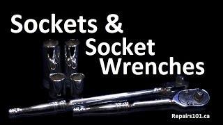 Sockets & Socket Wrenches - What You Need To Know