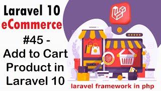#45 Add to Cart Product in Laravel 10 | Laravel 10 E-Commerce
