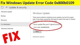 How to Fix Some Update Files Aren’t Signed Correctly Error Code 0x800b0109