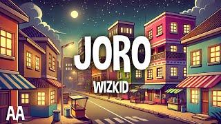 Wizkid - Joro (Lyrics)