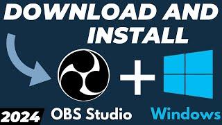 How to Download and Install OBS Studio for Windows 10/11 2024