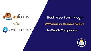 WPForms vs Contact Form 7 - Which is the Best Free Form Plugin?