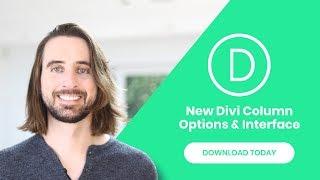 The New Divi Column Options & Column Editing Interface!