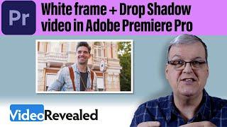 White Frame + Drop Shadow video in Premiere Pro