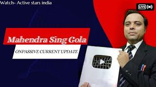 #ONPASSIVE today update || Mahendra Sing Gola Current update #ONPASSIVE //subscribe my channel