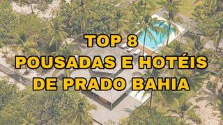 TOP 8 POUSADAS E HOTÉIS DE PRADO BAHIA