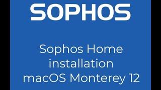 Sophos Home - macOS Monterey and below Installation