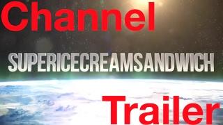 Supericecreamsandwich Channel Trailer