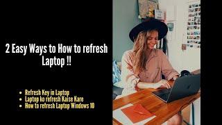 2 Ways to "How to refresh laptop" | Refresh Key in Laptop [2021] | How to Refresh PC on any Windows