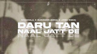 DARU TAN NAAL JATT DE - CHAMKILA & SURINDER SONIA X JOSH SIDHU