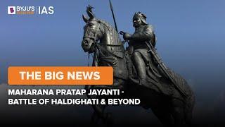 Maharana Pratap Jayanti - Battle of Haldighati & Beyond