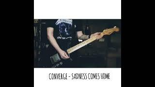 Converge - Sadness Comes Home (Guitar Cover)