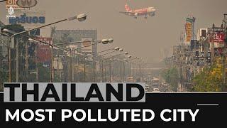 How Thailand's Chiang Mai became the world’s most polluted city