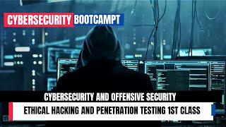 Ethical Hacking and Penetration Testing: 1st Class -  Introduction to Cybersecurity & OffSec