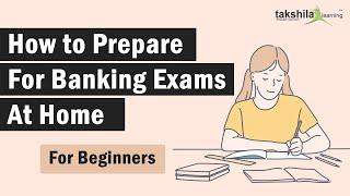 How to Prepare for Bank Exams 2020 | Banking Exam Preparation for Beginners