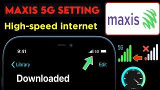 maxis apn fast internet 2022 | for all network 5g