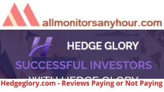 hedgeglory.com Reviews Paying Or Not Paying? & #all hyip monitors 24 #HYIP daily update#HYIP monitor