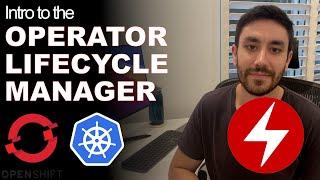 Intro to the Operator Lifecycle Manager (OLM)