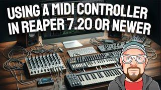 Using a MIDI Keyboard Controller in REAPER 7.20 or Newer