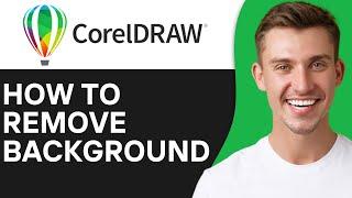 How To Remove Background of an Image in Coreldraw (2024) | Full Guide