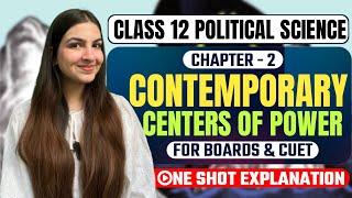 Class 12 Political Science Contemporary Centres of Power | For Boards & CUET | One Shot revision