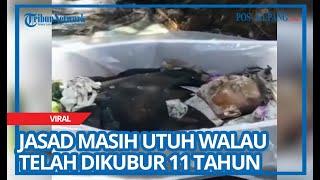 Jasad Masih Utuh Walau Telah Dikubur 11 Tahun