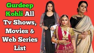 Gurdeep Kohli Aka Gurdip Punjj All Tv Shows & Web Series List || Full Filmography || Indian Actress