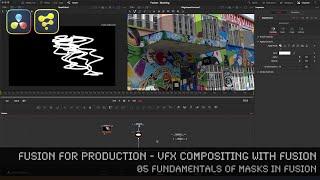 Fusion for Production - VFX Compositing with Fusion - 05 Fundamentals of Masks in Fusion