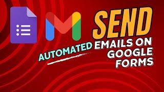 How to send automated emails with Google Forms submission