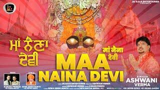 Maa Naina Devi | Punjabi Devi Bhajan | Singer Ashwani Verma || Navratri Special Bhajans & Song 2022