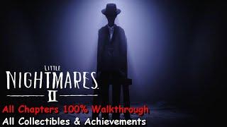 Little Nightmares II All Chapters 100% Walkthrough Gameplay (All Collectibles & Achievements)