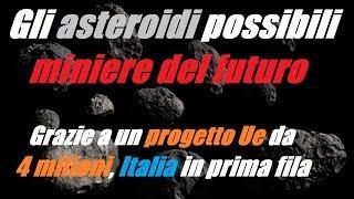 NEWS!! Gli asteroidi/comete possibili miniere del futuro - Grazie a un progetto Ue da 4 milioni