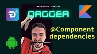 Dagger - Kotlin - @Singleton - component dependencies - 10