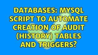 Databases: MySQL Script to automate creation of audit (history) tables and triggers?