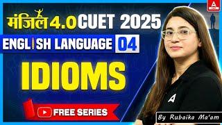 CUET 2025 English | IDIOMS | Manzil 4.0