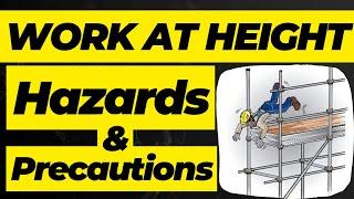 WORK AT HEIGHT.Work at height Hazards and precautions.