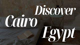 Discover Cairo: Where History Meets Modernity