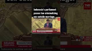 Indonesia's parliament passes law criminalizing sex outside marriage