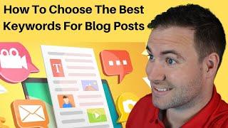 How To Choose The Best Keywords For Blog Posts