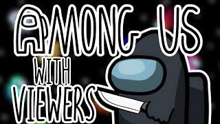 ANYONE JOINS!  | AMONG US With Viewers