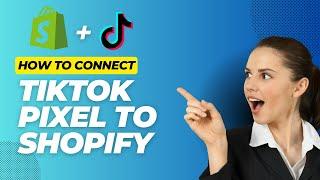 How To Connect Tiktok Pixel To Shopify