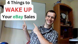 4 Things You Can do TODAY to Wake Up Your eBay Sales - Try This to Get More eBay Sales After a Slump