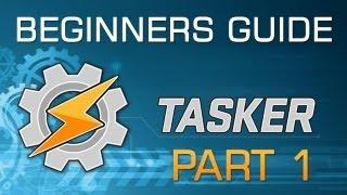 Beginners Guide to Android Tasker | Part 1 of 3