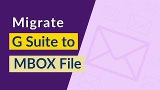 How Can I Convert G Suite to MBOX Format Quickly in Just Couple of Clicks ?