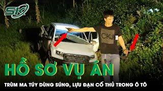 Lộ Diện Số Ma Túy "Khủng" Và Súng, Đạn Của Những Kẻ Cố Thủ Trong Chiếc Xe Bán Tải | SKĐS