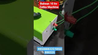 Balwan Zatka Machine 10 KV