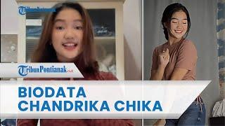  Biodata Chandrika Chika, Seleb Tiktok yang Viral dengan Tagar #Chika20juta