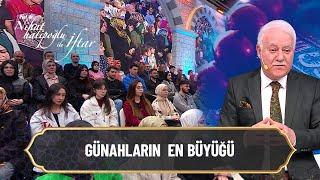 Günahların en büyüğü nedir? - Nihat Hatipoğlu ile İftar (6 Mart 2025)