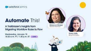 A Trailblazer's Insights from Migrating Workflow Rules to Flow | Automate This