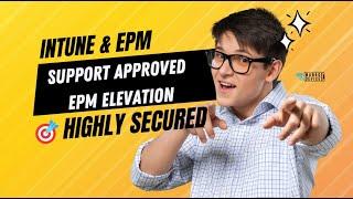 How to Configure Support Approved EPM Elevation using Intune | Highly secured option